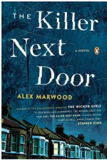 The Killer Next Door by: Alex Marwood ISBN10: 0698177827