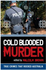 Cold Blooded Murder by: Malcolm Brown ISBN10: 0733625878