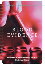 Blood Evidence by: Henry C. Lee ISBN10: 0738206024