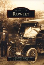 Rowley by: Edward J. Des Jardins ISBN10: 0738510734