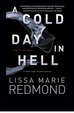 A Cold Day in Hell by: Lissa Marie Redmond ISBN10: 0738754528