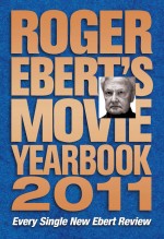 Roger Ebert's Movie Yearbook 2011 by: Roger Ebert ISBN10: 0740797697