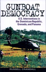 Gunboat Democracy by: Russell Crandall ISBN10: 0742550486