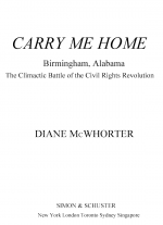Carry Me Home by: Diane McWhorter ISBN10: 0743226488