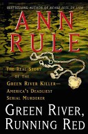 Green River, Running Red by: Ann Rule ISBN10: 0743238516