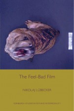 Feel-Bad Film by: Nikolaj Luebecker ISBN10: 0748697985