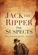 Jack the Ripper by: The Whitechapel Society ISBN10: 0750953845