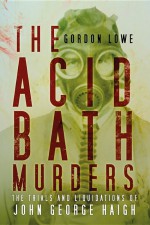 Acid Bath Murders by: Gordon Lowe ISBN10: 075096670x