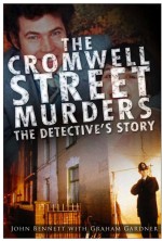 Cromwell Street Murders by: John Bennett ISBN10: 0752471376