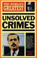The World's Greatest Unsolved Crimes by: VARIOS AUTORES ISBN10: 0753706954