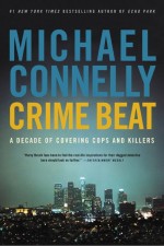 Crime Beat by: Michael Connelly ISBN10: 0759515689