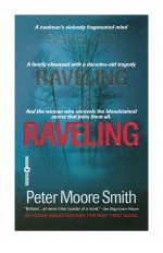 Raveling by: Peter Moore Smith ISBN10: 0759525994