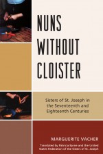 Nuns Without Cloister by: Marguerite Vacher ISBN10: 0761843426