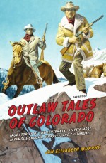 Outlaw Tales of Colorado by: Jan Murphy ISBN10: 0762789344