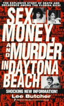 Sex, Money and Murder in Daytona Beach by: Lee Butcher ISBN10: 0786006560