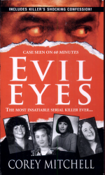 Evil Eyes by: Corey Mitchell ISBN10: 0786016760