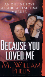 Because You Loved Me by: M. William Phelps ISBN10: 078601783x