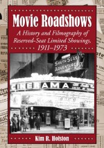 Movie Roadshows by: Kim R. Holston ISBN10: 0786460628