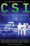 The Mammoth Book of Crime Scene Investigation by: Roger Wilkes ISBN10: 0786718986