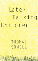 Late-Talking Children by: Thomas Sowell ISBN10: 0786723653