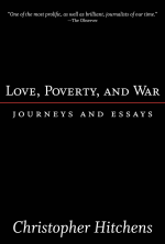 Love, Poverty, and War by: Christopher Hitchens ISBN10: 078674006x