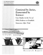 Convicted by Juries, Exonerated by Science by: Edward F. Connors ISBN10: 0788131257