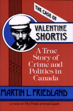 The Case of Valentine Shortis by: Martin L. Friedland ISBN10: 080206728x