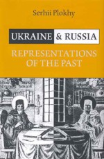 Ukraine and Russia by: Serhii Plokhy ISBN10: 0802093272