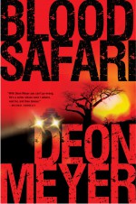 Blood Safari by: Deon Meyer ISBN10: 080214506x