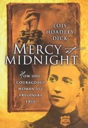 Mercy at Midnight by: Lois Hoadley Dick ISBN10: 0802426476