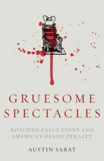 Gruesome Spectacles by: Austin Sarat ISBN10: 0804791724