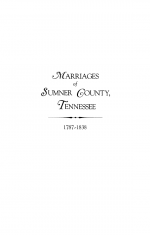 Marriages of Sumner County, Tennessee, 1787-1838 by: Edythe Johns Rucker Whitley ISBN10: 0806309229