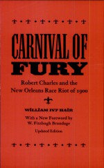Carnival of Fury by: William Ivy Hair ISBN10: 0807133345