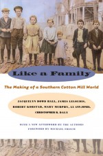 Like a Family by: Jacquelyn Dowd Hall ISBN10: 0807882941