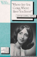 "Where are You Going, where Have You Been?" by: Joyce Carol Oates ISBN10: 0813521343