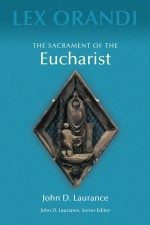 The Sacrament of Eucharist by: John D. Laurance ISBN10: 081463530x