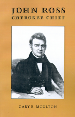 John Ross, Cherokee Chief by: Gary E. Moulton ISBN10: 0820323675