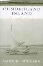 Cumberland Island by: Mary R. Bullard ISBN10: 0820327417