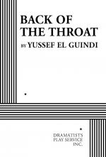 Back of the Throat by: Yussef El Guindi ISBN10: 0822221853