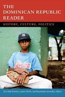 The Dominican Republic Reader by: Eric Paul Roorda ISBN10: 0822356880