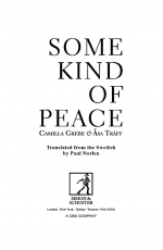 Some Kind of Peace by: Camilla Grebe ISBN10: 0857209485