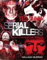 Serial Killers by: William Murray ISBN10: 0953797643