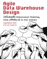 Agile Data Warehouse Design by: Lawrence Corr ISBN10: 0956817203