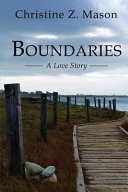Boundaries by: Christine Z. Mason ISBN10: 0989795888