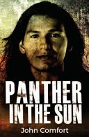 Panther in the Sun by: John Comfort ISBN10: 0996947043