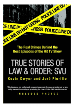 True Stories of Law & Order: SVU by: Kevin Dwyer ISBN10: 1101220422