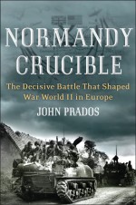 Normandy Crucible by: John Prados ISBN10: 1101516615