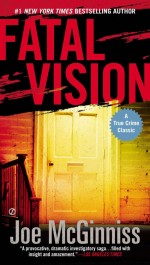 Fatal Vision by: Joe McGinniss ISBN10: 1101608633