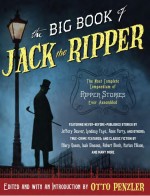 The Big Book of Jack the Ripper by: Otto Penzler ISBN10: 1101971134