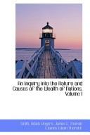 An Inquiry Into the Nature and Causes of the Wealth of Nations by: Smith Adam ISBN10: 1110754442